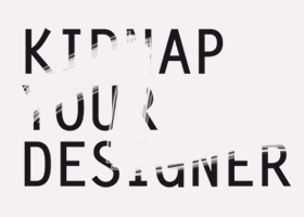 Kidnap Your Designer is the name of a Brussels graphic design agency.